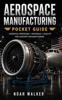 Aerospace Manufacturing Pocket Guide