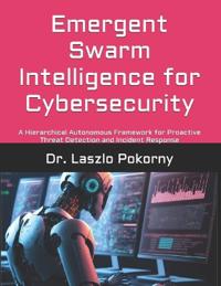 Emergent Swarm Intelligence for Cybersecurity