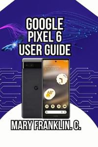 Google Pixel 6 User Guide