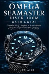 Omega Seamaster Diver 300m User Guide