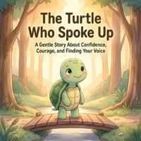 The Turtle Who Spoke Up
