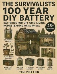The Survivalists 100 Year DIY Battery