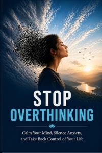 Stop Overthinking