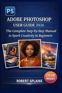 Adobe Photoshop User Guide 2026