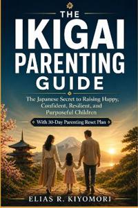 The Ikigai Parenting Guide