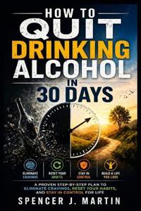 How to Quit Drinking Alcohol in 30 Days