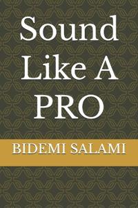 Sound Like A PRO