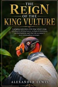 The Reign of the King Vulture