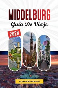 Guía de Viaje Middelburg 2026