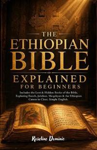 THE ETHIOPIAN BIBLE EXPLAINED For Beginners