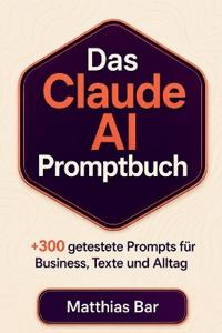 Das Claude AI Promptbuch