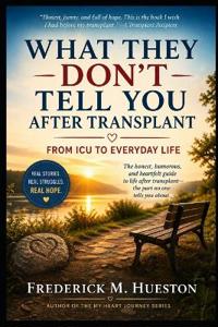 What They Don't Tell You After Transplant