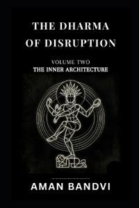 The Dharma of Disruption Volume II
