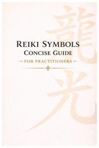 Reiki Symbols Concise Guide For Practitioners