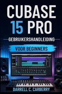 Cubase 15 Pro Gebruikershandleiding Voor Beginners