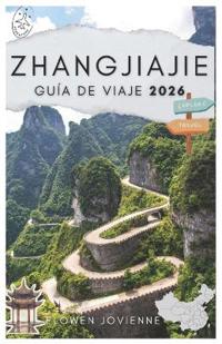 Zhangjiajie Guía de Viaje 2026