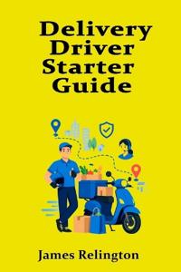 Delivery Driver Starter Guide