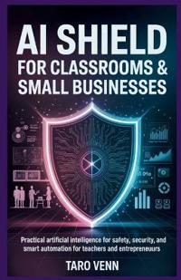 AI Shield for Classrooms & Small Businesses