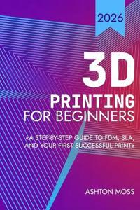 3D Printing for Beginners