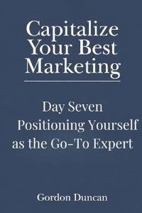Positioning Yourself as the Go-To Expert