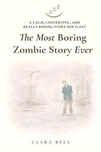 The Most Boring Zombie Story Ever