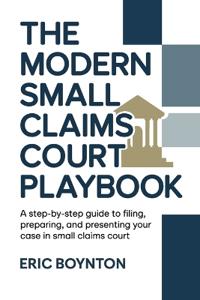 The Modern Small Claims Court Playbook