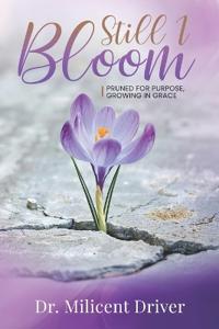 Still I Bloom