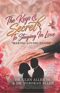 The Keys & Secret To Staying In Love