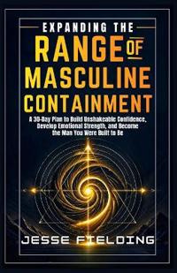 Expanding the Range of Masculine Containment