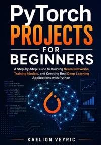 PyTorch Projects for Beginners