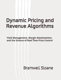 Dynamic Pricing and Revenue Algorithms