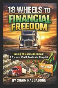 18 Wheels to Financial Freedom