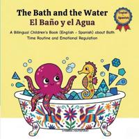 The Bath and the Water - El Baño y el Agua
