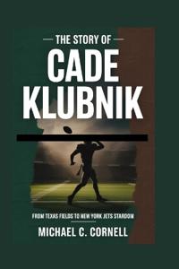 The Story of Cade Klubnik