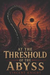 At the Threshold of the Abyss