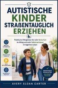 Autistische Kinder straßentauglich erziehen