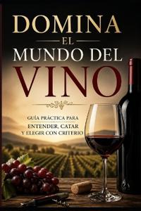 Domina el Mundo del Vino