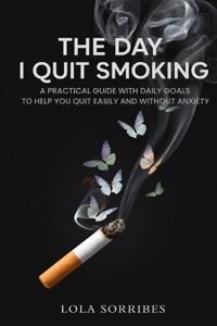 The Day I Quit Smoking