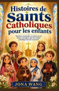 Histoires de saints catholiques pour les enfants