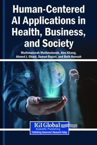 Human-Centered AI Applications in Health, Business, and Society