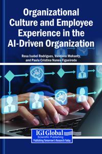 Organizational Culture and Employee Experience in the AI-Driven Organization