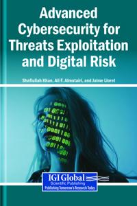 Advanced Cybersecurity for Threats Exploitation and Digital Risk