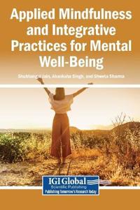 Applied Mindfulness and Integrative Practices for Mental Well-Being
