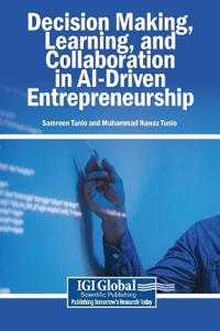 Bokomslag för "Decision Making, Learning, and Collaboration in AI-Driven Entrepreneurship"