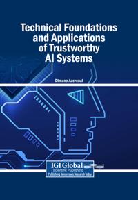 Technical Foundations and Applications of Trustworthy AI Systems