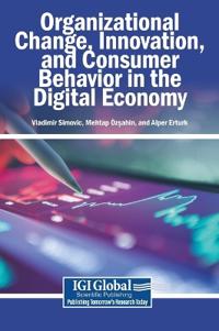 Organizational Change, Innovation, and Consumer Behavior in the Digital Economy