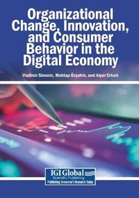 Organizational Change, Innovation, and Consumer Behavior in the Digital Economy