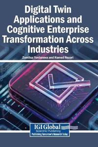 Bokomslag för "Digital Twin Applications and Cognitive Enterprise Transformation Across Industries"