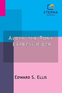 Alden the Pony Express Rider