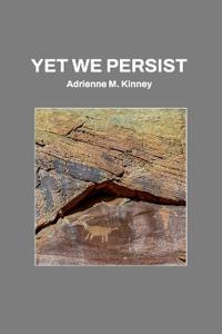Yet We Persist